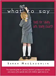 What Not to Say: Tools for Talking With Young Children