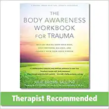 The Body Awareness Workbook For Trauma By Julie Brown Yau