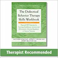 The Dialectical Behavior Therapy Skills Workbook by Matthew McKay, Jeffrey C. Wood, and Jeffrey Brantley