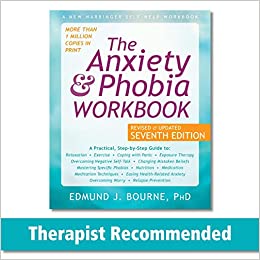 The Anxiety and Phobia Workbook by Edmund J. Bourne