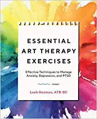 Essential Art Therapy Exercises By Leah Guzman