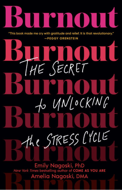  Burnout: The Secret to Unlocking the Stress Cycle