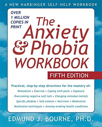 The anxiety and phobia workbook - Anxiety Self-Help Books
